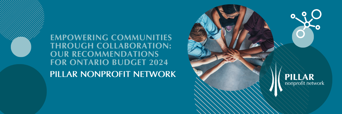 Cameo looking downward at people joining hands in the centre of a circle, with text, "Empowering Communities Through Collaboration: Our recommendations for Ontario budget 2024 | Pillar Nonprofit Network"
